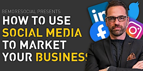 How To Use Social Media To Market Your Business in 2022! tickets