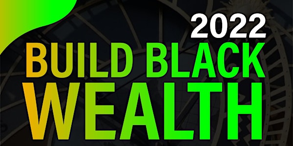 Build Black Wealth 2022