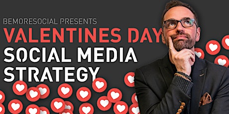 Valentines Day Social Media Strategy For Your Business tickets
