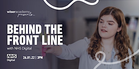 Wiser Academy presents... Behind the Front Line with NHS Digital tickets
