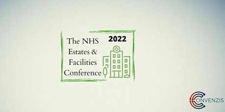 The NHS Estates and Facilities Conference 2022 tickets