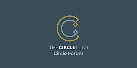 The Circle Club's May Circle Forum tickets