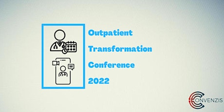 The Outpatient Transformation Conference 2022 tickets