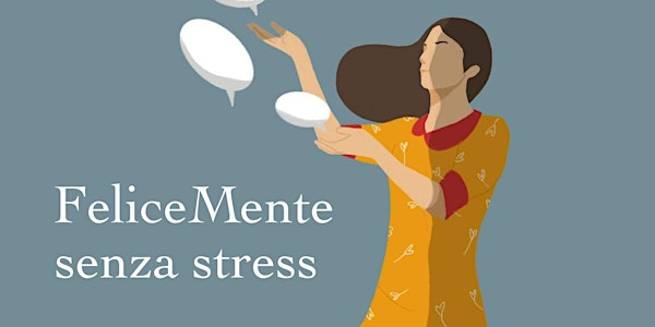 FeliceMente senza stress: percorso di Mindfulness