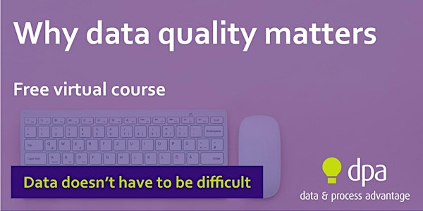 Why data quality matters (Virtual)