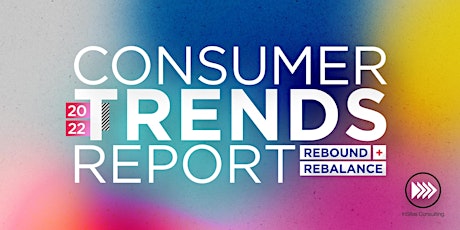 VIRTUAL EVENT (OCEANIA), Consumer Trends Report 2022: Rebound & Rebalance
