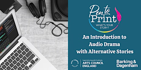 Pen to Print: An Introduction to Audio Drama with Alternative Stories tickets
