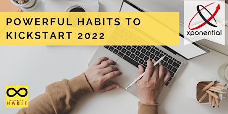 Hauptbild für Powerful Habits to Kickstart 2022