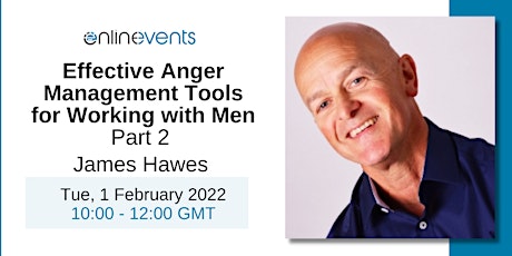 Effective Anger Management Tools for Working with Men Part 2 - James Hawes tickets
