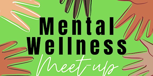 Primaire afbeelding van Mental Wellness Meetup