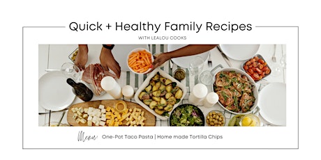 Cooking Class: Quick and Healthy Family Recipes (February Edition)