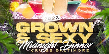 2022 Grown and Sexy Dinner Cruise Baltimore tickets
