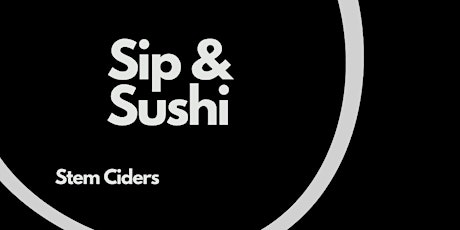 Sip and Sushi at Stem Ciders Five Points tickets