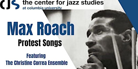 Max Roach Protest Songs featuring The Christine Correa Ensemble tickets