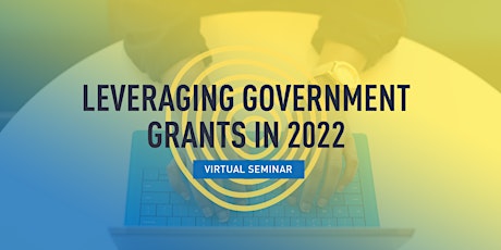 Leveraging Government Grants in 2022 tickets