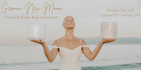 VIRTUAL Gemini New Moon Welcome Back Sound Bath tickets