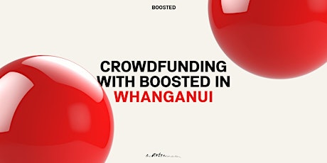 Crowdfunding with Boosted in Whanganui tickets