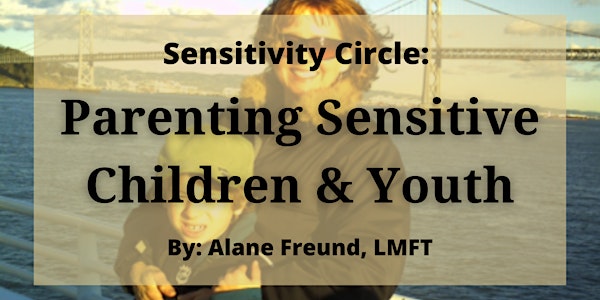 Sensitivity Circle: Parenting Sensitive Children and Youth