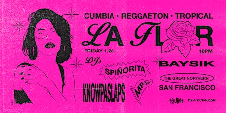 LA Flor |  A night of Cumbia Reggaeton, Afro Beat, 90’s and tropical vibz tickets