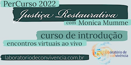 JUSTIÇA RESTAURATIVA  - curso de introdução com Monica Mumme bilhetes