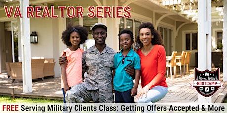 Free Virtual Serving Military Clients Class: Getting Offers Accepted & More tickets