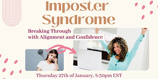 Imposter Syndrome: Breaking Through with Alignment and Confidence