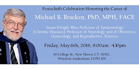 Dr. Michael B. Bracken Festschrift Celebration primary image
