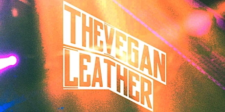 THE VEGAN LEATHER LIVE @ STEREO tickets