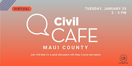 Civil Cafe: Maui County tickets