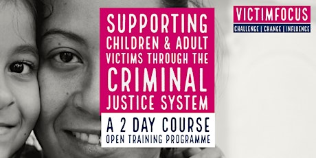 Supporting Children and Adult Victims Through The Criminal Justice System tickets