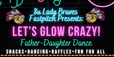 Let's Glow Crazy! Father-Daughter Dance tickets