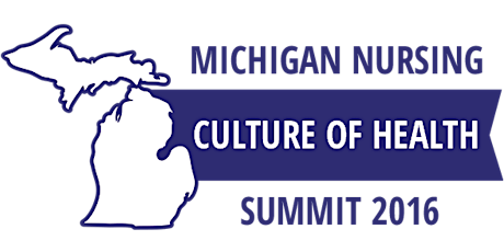 2016 Michigan Nursing Summit:  Culture of Health primary image
