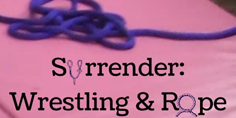 Surrender: Wrestling & Rope primary image