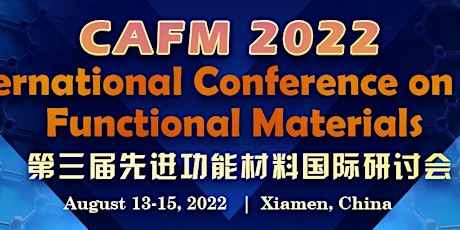 The 3rd Int'l Conference on Advanced Functional Materials (CAFM 2022) primary image