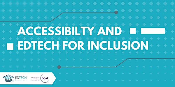 Accessibility and EdTech for Inclusion