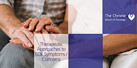 Therapeutic Approaches to End of Life Symptoms/Concerns tickets