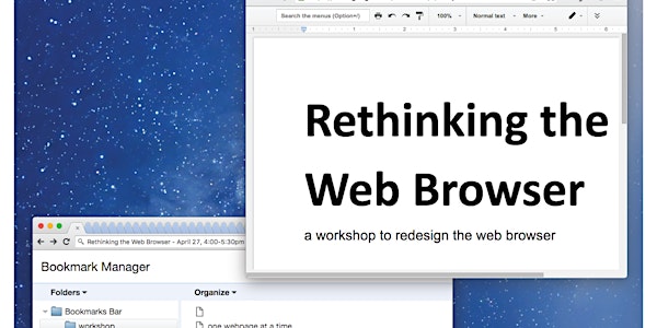 Rethinking the Web Browser (Wednesday section)