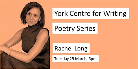 York Centre For Writing Poetry Series - Rachel Long tickets