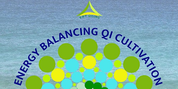 Energy Balancing and Qi Cultivation Sessions - Jan 2022- July 2022