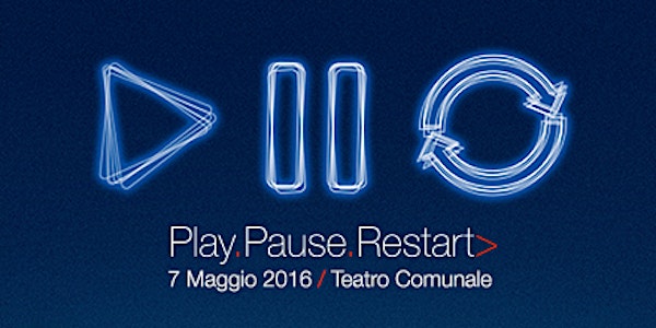 TEDxVicenza: Play.Pause.Restart>