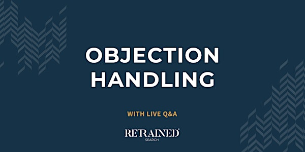 Objection Handling Webinar - With LIVE Q&A