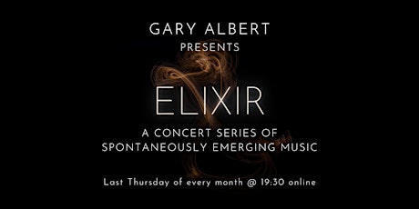 Elixir - A Concert Series of Spontaneously Emerging Music tickets