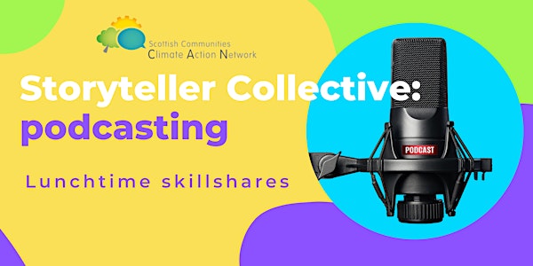 SCCAN Storyteller Collective: Podcast Skillshare 7.00-8.00pm Thur 13 Jan