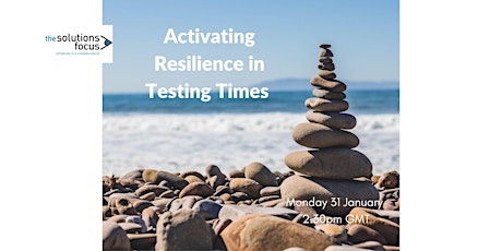 Activating Resilience in Testing Times tickets