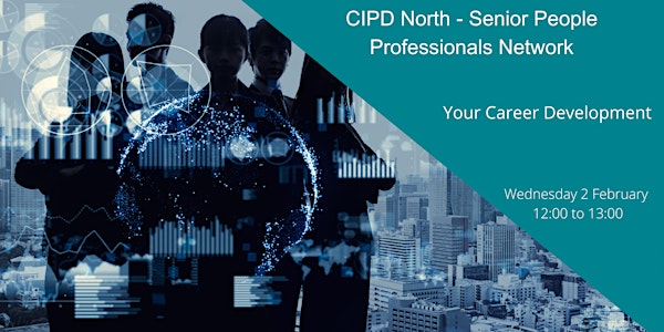 CIPD North Senior People Professionals, Your Career Development