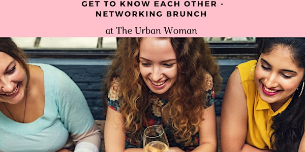 Get To Know Each Other - Networking Brunch