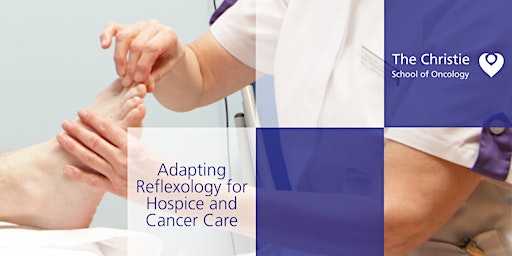 Adapting Reflexology for Hospice and Cancer Care 9th & 10th July