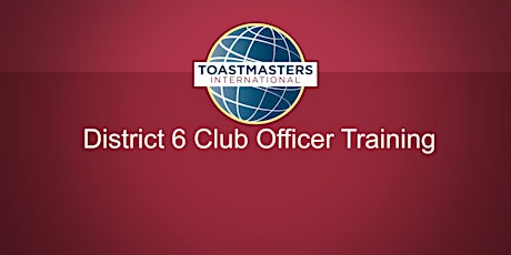 Toastmasters District 6 Club Officer Training tickets