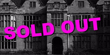 SOLD OUT Friday 13th Ghost Hunt St Johns Mansion Warwick Paranormal Eye UK tickets