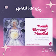 *Spanish - Sintonización Mundial Womb Blessing (meditación online) primary image